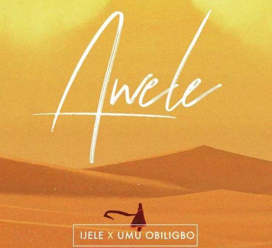 Awele (Ft Umu Obiligbo)