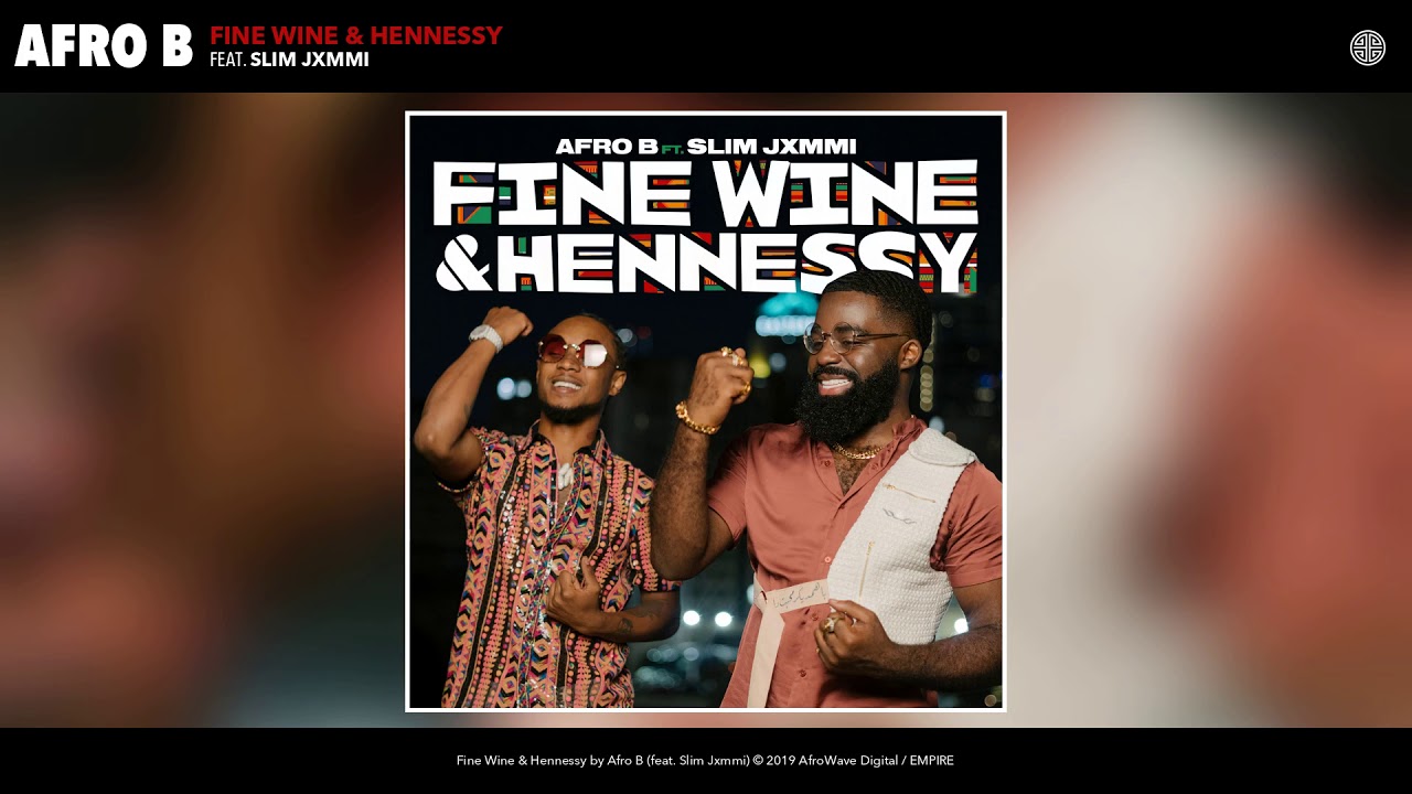 Fine Wine & Hennessy (Ft Slim Jxmmi)
