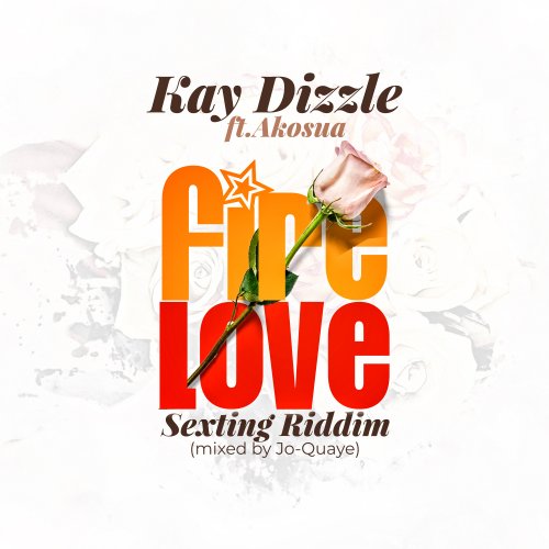 Fire Love (Sexting Riddim) (Ft Akosua)