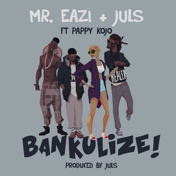 Bankulize (Ft Pappy Kojo)