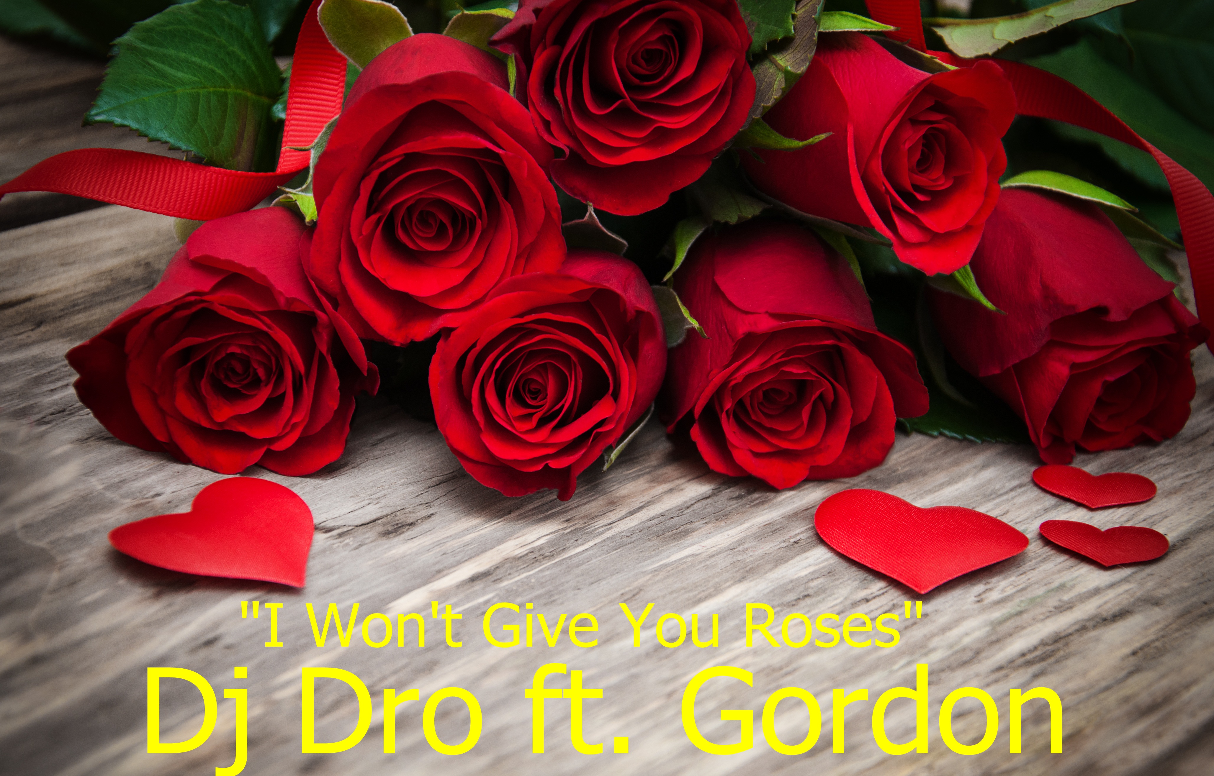 I wont give you roses