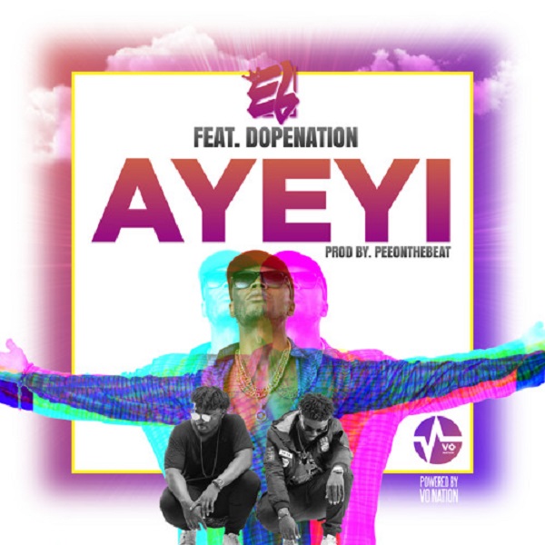 Ayeyi (Ft DopeNation)