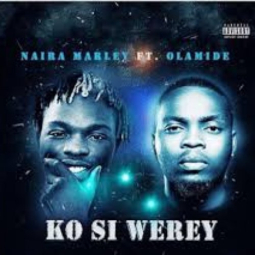 Ko Si Werey (Ft Olamide)