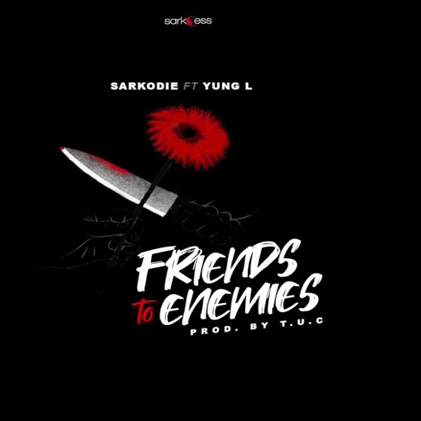 Friends To Enemies (Ft Yung L)