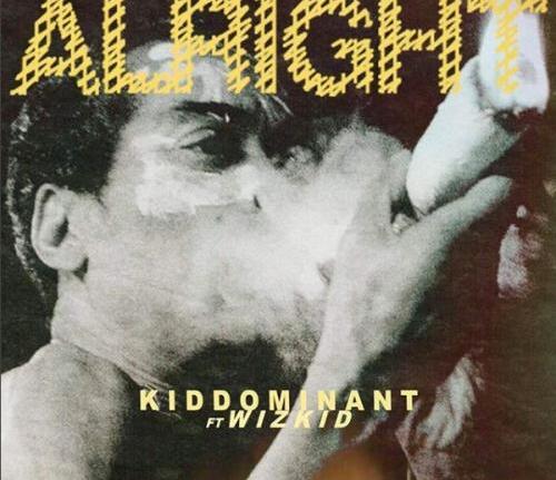 Alright (Ft Wizkid)