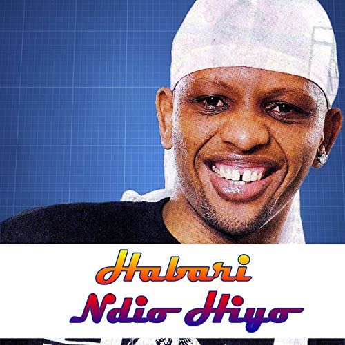 Habari Ndio Hiyo (Ft AY)