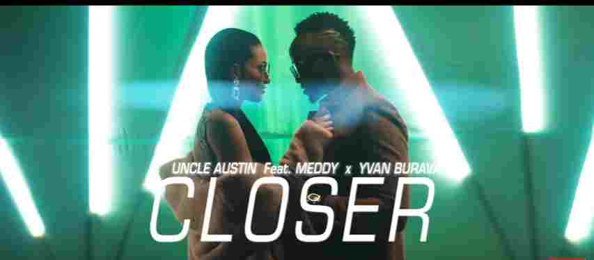 Closer (Ft Uncle Austin, Yvan Buravan)