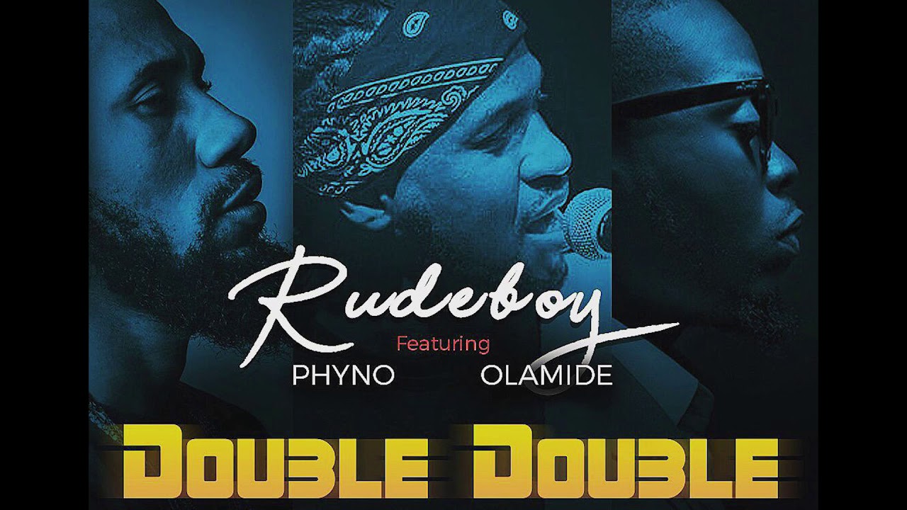 Double Double (Ft Olamide, Phyno)