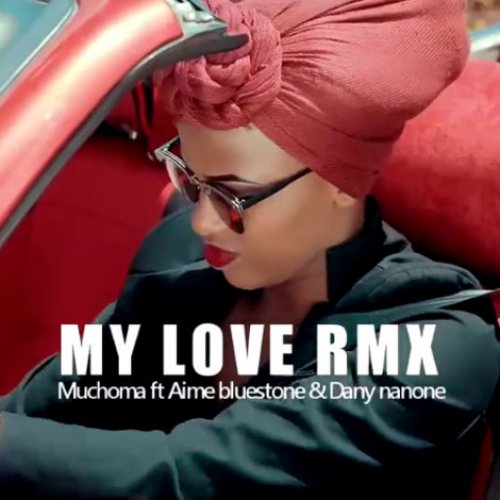 My Love Remix (Ft Danny Nanone, Aime Bluestone)