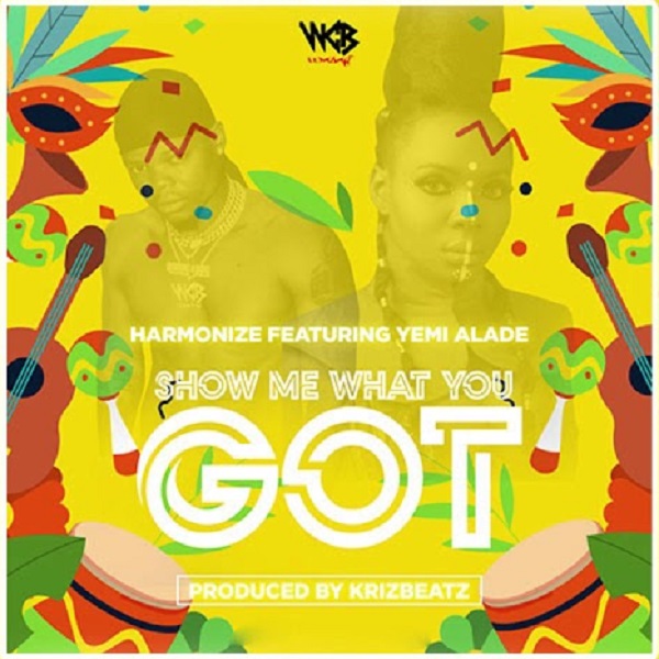 Show me what you got (Ft Yemi Alade)