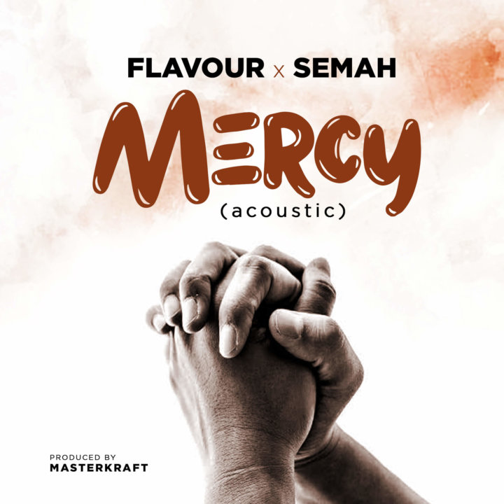 Mercy (Acoustic) (Ft Semah)