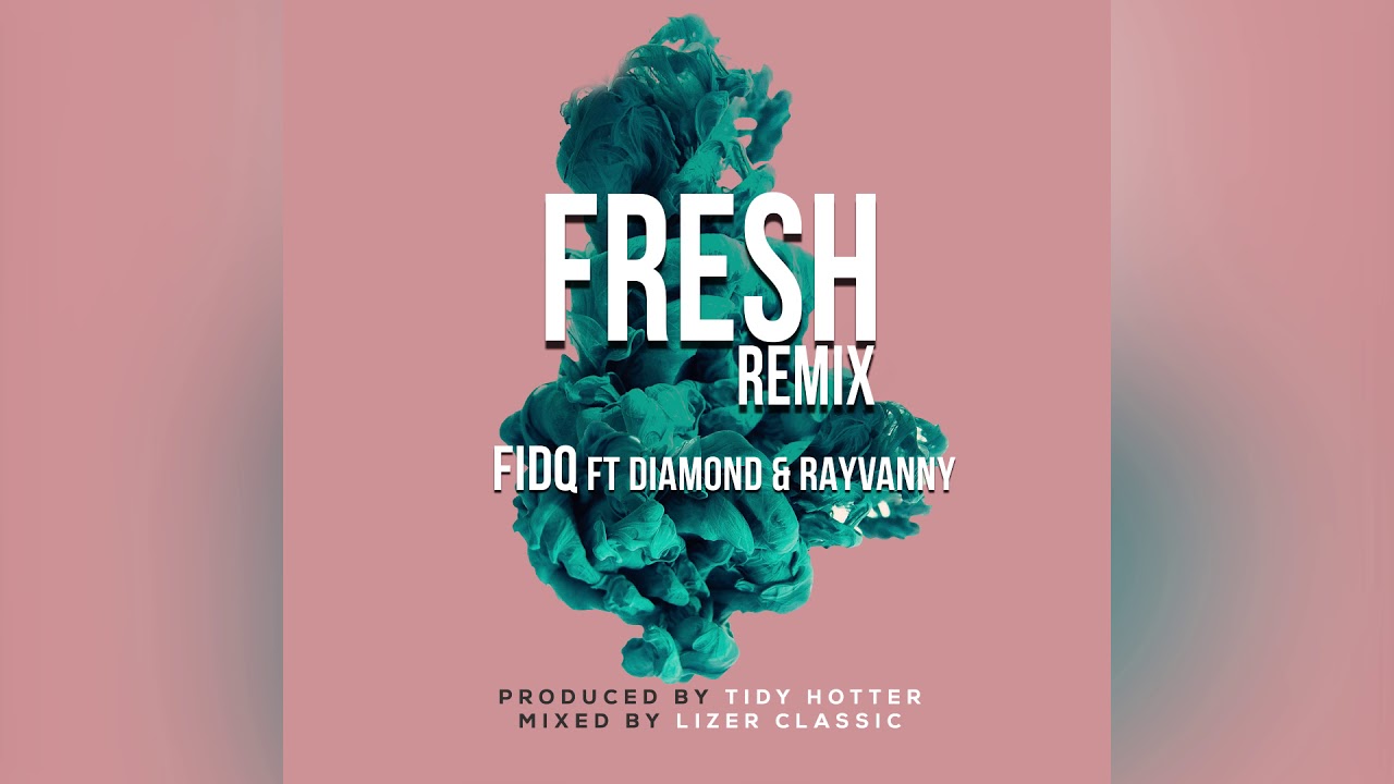 Fresh Remix (Ft Diamond Platnumz, Rayvanny)