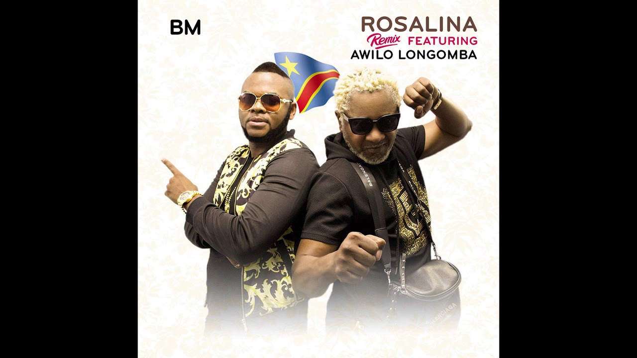Rosalina Remix (Ft Awilo Longomba)