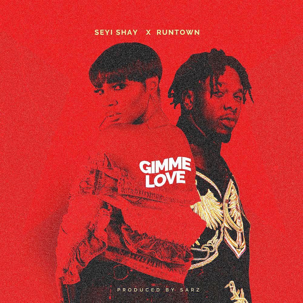Gimme Love (Ft Runtown)