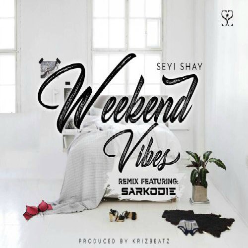 Weekend Vibes Remix (Ft Sarkodie)