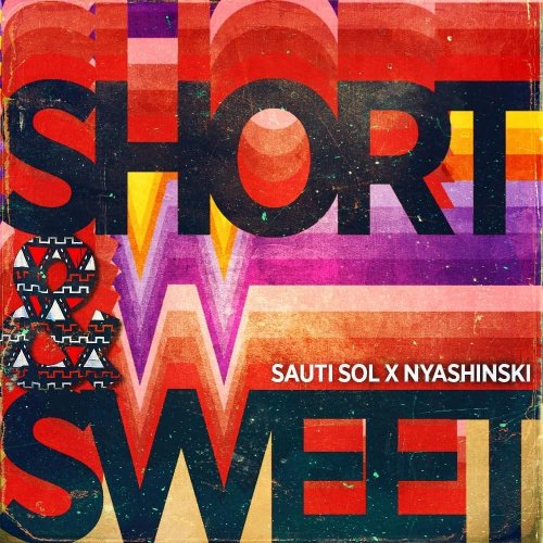 Short N Sweet (Ft Nyashinski)