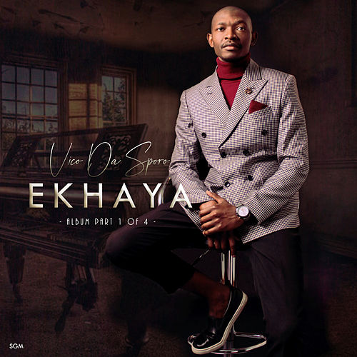 Ekhaya by Vico Da Sporo | Album