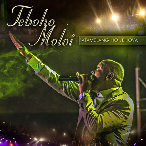 Atamelang Ho Jehova by Teboho Moloi | Album