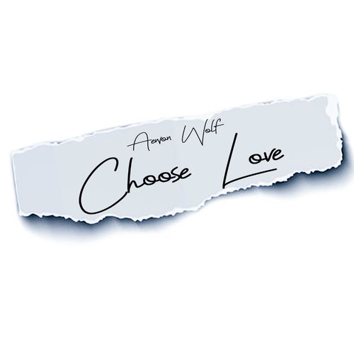 Choose Love by Aewon Wolf | Album