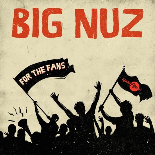 For The Fans by Big nuz | Album