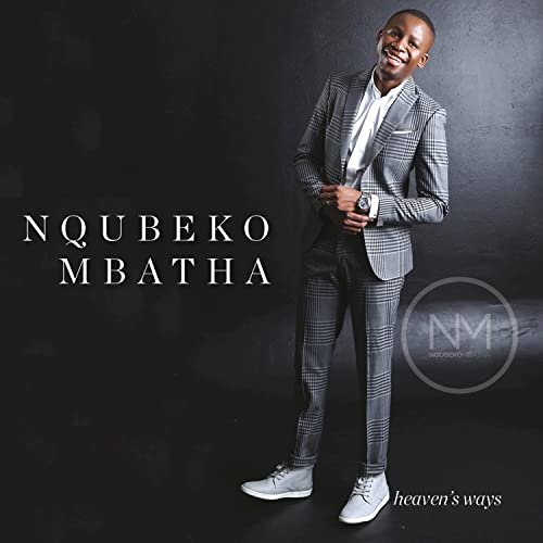 Heaven's Ways by Nqubeko Mbatha | Album