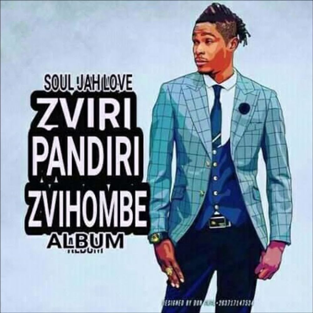 Zviri Pandiri Zvihombe by Soul Jah Love | Album