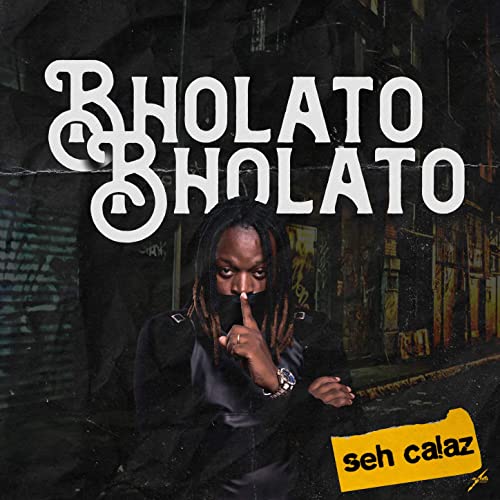 Bholato Bholato by Seh Calaz | Album