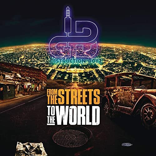 From The Streets To The World by Distruction Boyz | Album
