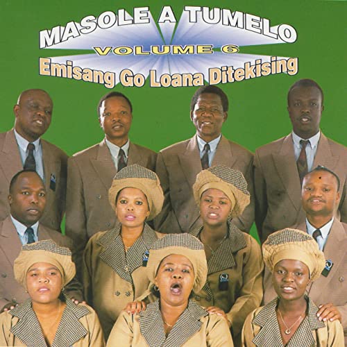 Emisang Go Loana Ditekising Volume 6 by Masole A Tumelo | Album