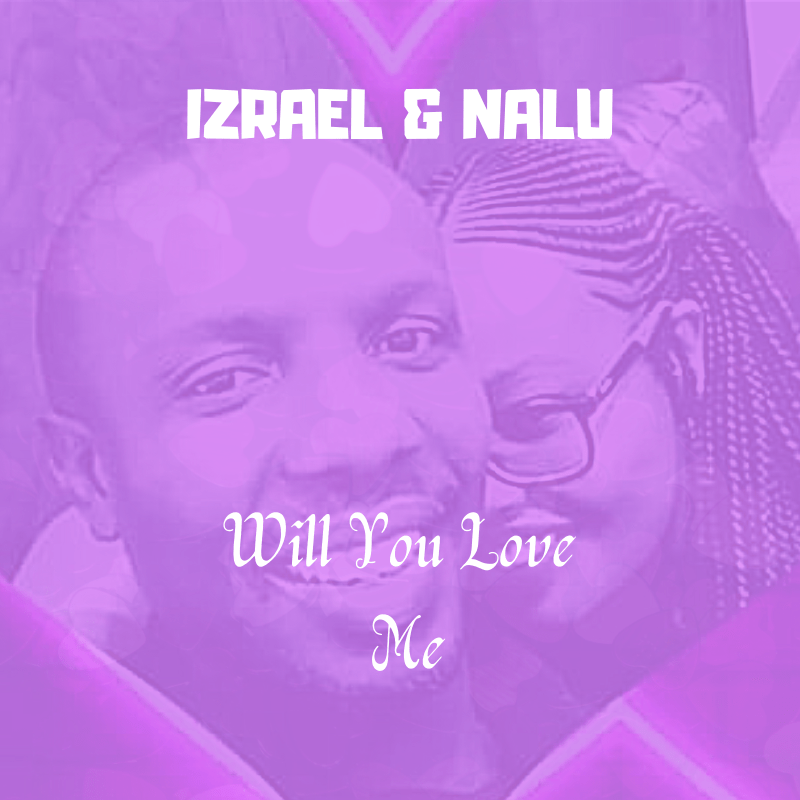 Will You Love Me (Ft Nalu)