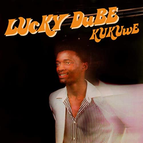 Kukuwe by Lucky Dube | Album