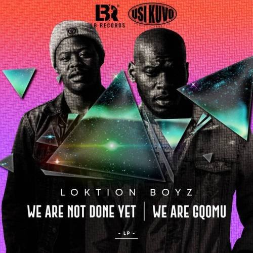 We Are not Done Yet, We Are Gqomu