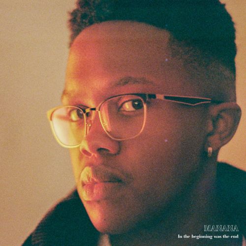 In The Beginning Was The End by Manana | Album