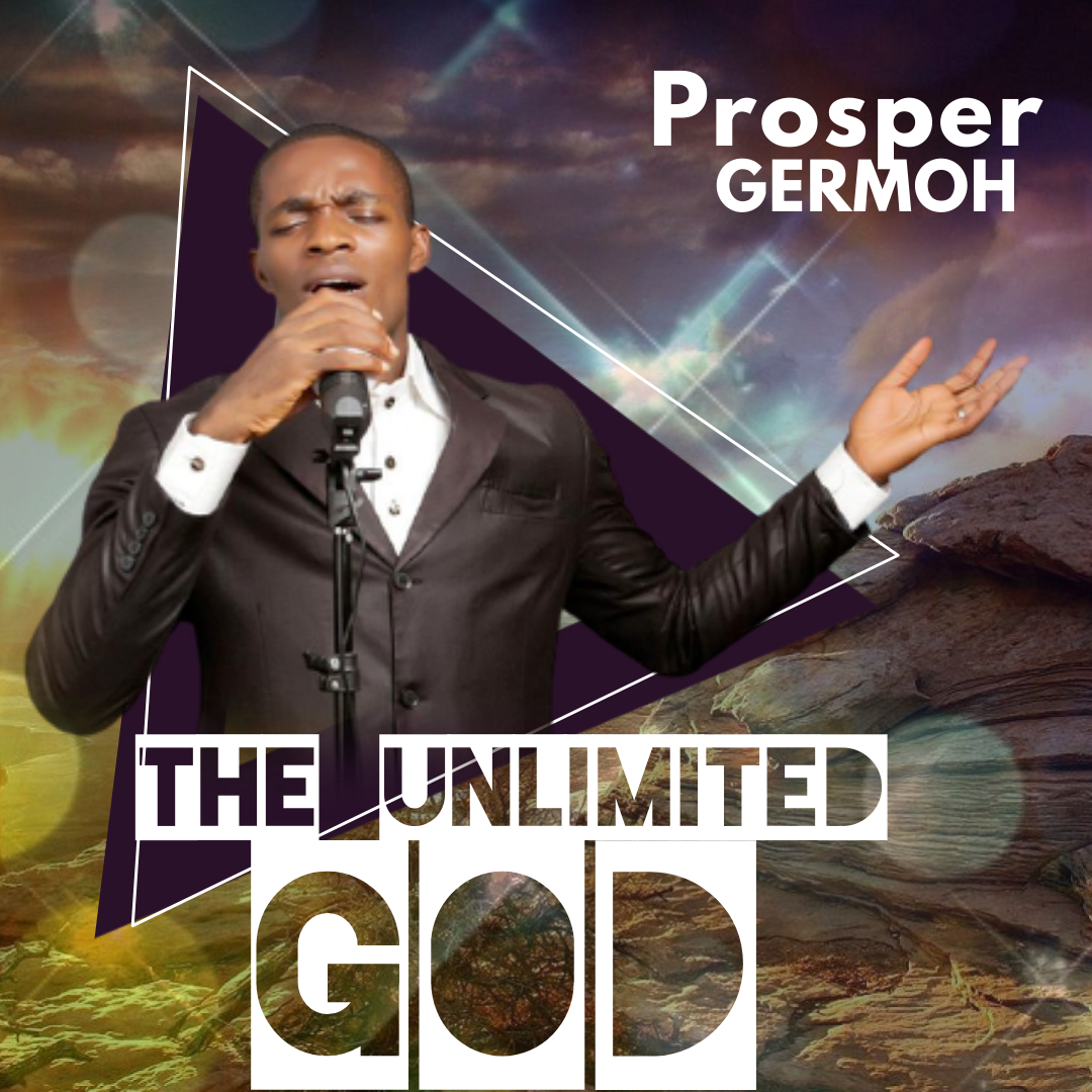 The Unlimited God by Prosper Germoh | Album