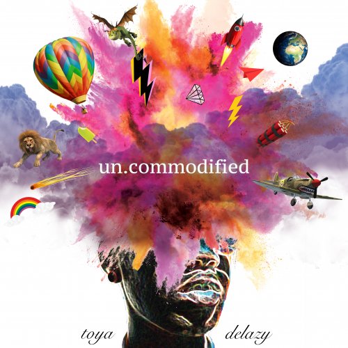 Uncommodified by Toya Delazy | Album