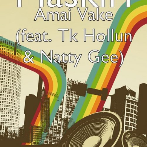 Amai Vake (Ft TK Hollun, Natty Gee)
