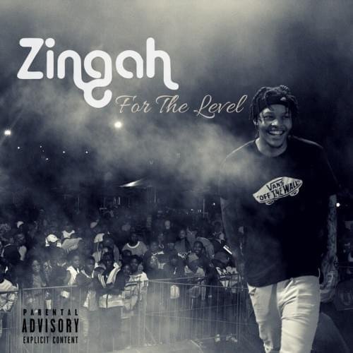 For The Level by Zingah | Album