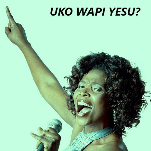 Uko Wapi Yesu? by Rose Muhando | Album