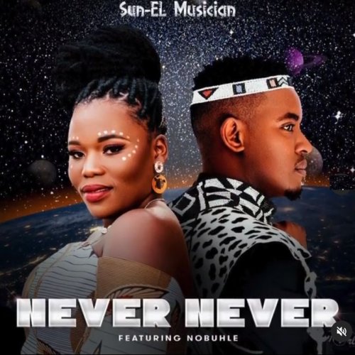 Never Never (Ft Nobuhle)