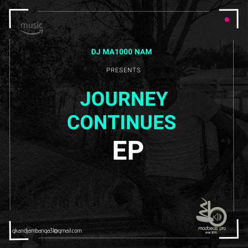 Journey Continues EP by Dj Ma 1000 NAM