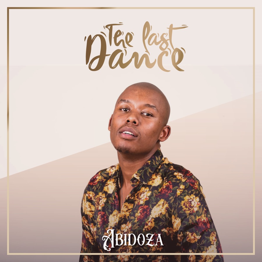 The Last Dance by Abidoza | Album