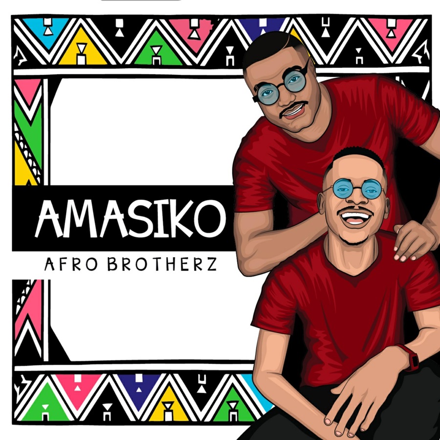 Amasiko EP by Afro Brotherz | Album