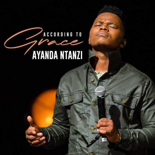 According To Grace by Ayanda Ntanzi | Album