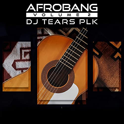 AfroBang, Vol. 2 by DJ Tears PLK | Album