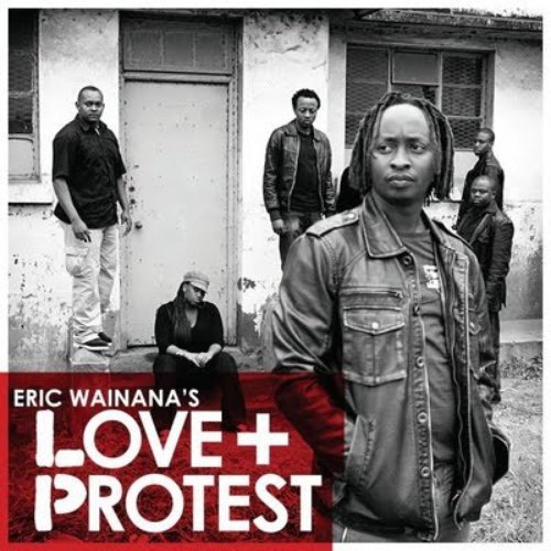 Love + Protest by Eric Wainaina | Album