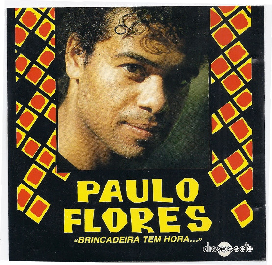 Brincadeira Tem Hora by Paulo Flores | Album