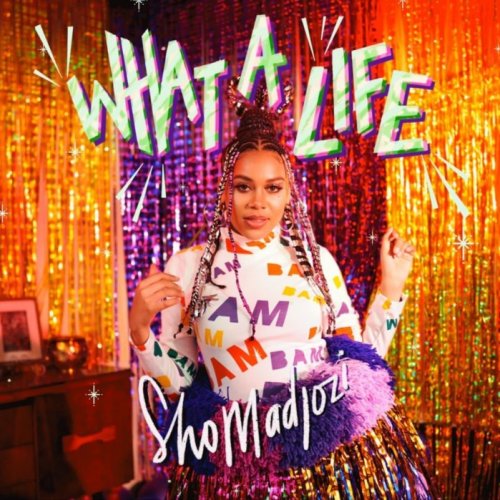 What A Life by Sho Madjozi | Album