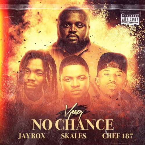 No Chance (Ft Skales, Chef 187, Jay Rox)
