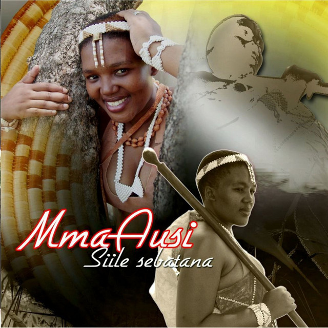 Siile Sebatana by Mma Ausi | Album