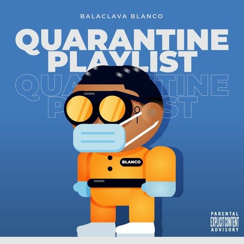 Quarantine Playlist by Balaclava Blanco